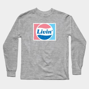 Livin' Long Sleeve T-Shirt